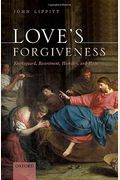 Love's Forgiveness: Kierkegaard, Resentment, Humility, And Hope