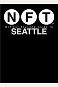 Not For Tourists Guide To Seattle