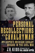 Recollections Of A Cavalryman: With Custer's Michigan Cavalry Brigade In The American Civil War