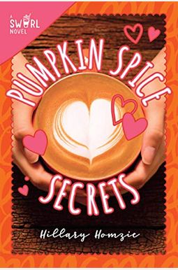 Pumpkin Spice Secrets: A Swirl Novel Pumpkin Spice Secrets: A Swirl Novel