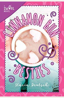 Cinnamon Bun Besties: A Swirl Novel Cinnamon Bun Besties: A Swirl Novel
