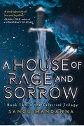 House Of Rage And Sorrow: Book Two In The Celestial Trilogy