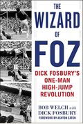 The Wizard Of Foz Dick Fosburys Oneman Highjump Revolution