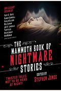 The Mammoth Book Of Nightmare Stories: Twisted Tales Not To Be Read At Night!