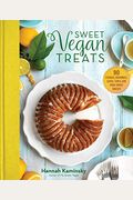 Sweet Vegan Treats: 90 Recipes For Cookies, Brownies, Cakes, And Tarts