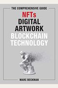 The Comprehensive Guide To Nfts, Digital Artwork, And Blockchain Technology