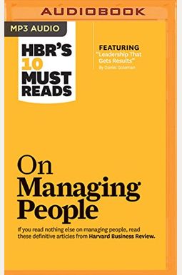 Hbr's 10 Must Reads On Managing People Hbr's 10 Must Reads On Managing People