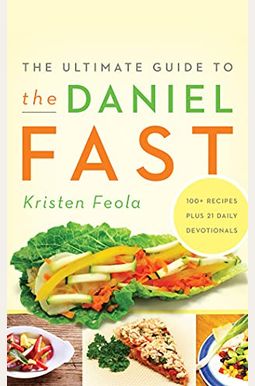 The Ultimate Guide To The Daniel Fast The Ultimate Guide To The Daniel Fast