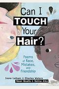Can I Touch Your Hair?: Poems Of Race, Mistakes, And Friendship