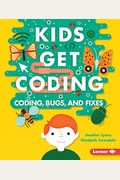 Coding, Bugs, And Fixes (Kids Get Coding)