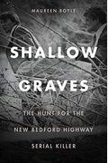 Shallow Graves: The Hunt For The New Bedford Highway Serial Killer