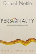 Personality: What Makes You The Way You Are