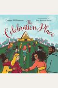 The Celebration Place: God's Plan For A Delightfully Diverse Church