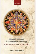 Nouvelle Theologie And Sacramental Ontology: A Return To Mystery
