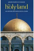 The Holy Land: An Oxford Archaeological Guide From Earliest Times To 1700