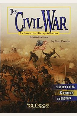 The Civil War: An Interactive History Adventure The Civil War: An Interactive History Adventure