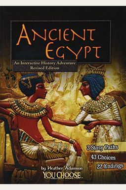 Ancient Egypt: An Interactive History Adventure Ancient Egypt: An Interactive History Adventure