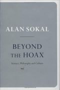 Beyond The Hoax: Science, Philosophy And Culture