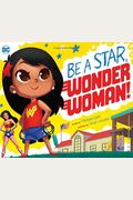 Be A Star, Wonder Woman! (Dc Super Heroes)