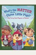 What's The Matter With The Three Little Pigs?: The Fairy-Tale Physics Of Matter