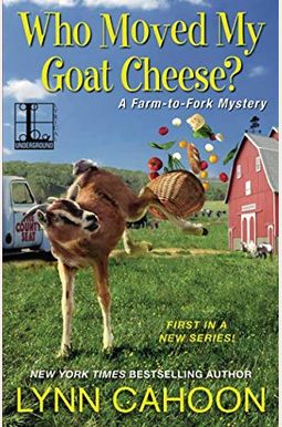 Who Moved My Goat Cheese? Who Moved My Goat Cheese?