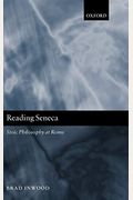 Reading Seneca: Stoic Philosophy at Rome