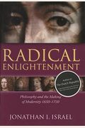 Radical Enlightenment: Philosophy And The Making Of Modernity 1650-1750