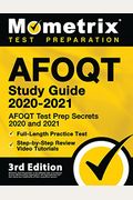 Afoqt Study Guide 2020-2021 - Afoqt Test Prep Secrets 2020 And 2021, Full-Length Practice Test, Step-By-Step Review Video Tutorials: [3rd Edition]