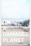 Arts Of Living On A Damaged Planet: Ghosts And Monsters Of The Anthropocene