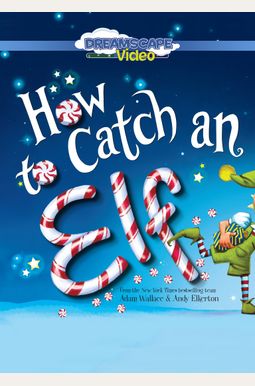 How To Catch An Elf How To Catch An Elf