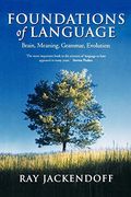 Foundations Of Language: Brain, Meaning, Grammar, Evolution