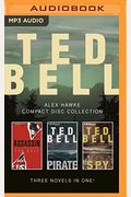 Ted Bell - Alex Hawke Series: Books 2-4: Assassin, Pirate, Spy