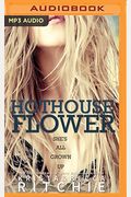 Hothouse Flower Special Edition