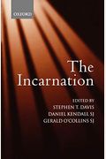 The Incarnation: An Interdisciplinary Symposium On The Incarnation Of The Son Of God