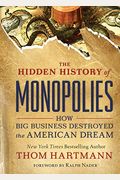 The Hidden History Of Monopolies: How Big Business Destroyed The American Dream