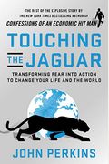 Touching The Jaguar: Transforming Fear Into Action To Change Your Life And The World