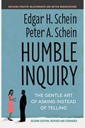 Humble Inquiry, Second Edition: The Gentle Art of Asking Instead of Telling