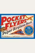 Pocket Flyers Paper Airplane Book: 69 Mini Planes To Fold And Fly