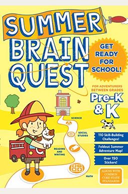 Summer Brain Quest: Between Grades Pre-K K Summer Brain Quest: Between Grades Pre-K K