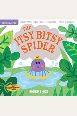 Indestructibles: The Itsy Bitsy Spider: Chew Proof - Rip Proof - Nontoxic - 100% Washable (Book For Babies, Newborn Books, Safe To Chew) Indestructibles: The Itsy Bitsy Spider: Chew Proof - Rip Proof - Nontoxic - 100% Washable (Book For Babies, Newborn Books, Safe To Chew)