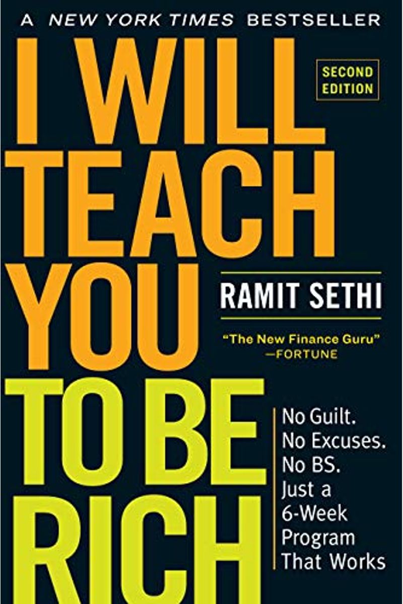 I Will Teach You To Be Rich: No Guilt. No Excuses. Just A 6-Week Program That Works (Second Edition)