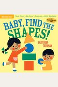 Indestructibles: Baby, Find The Shapes!: Chew Proof - Rip Proof - Nontoxic - 100% Washable (Book For Babies, Newborn Books, Safe To Chew)