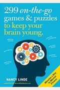 299 On-The-Go Games & Puzzles to Keep Your Brain Young: Minutes a Day to Mental Fitness