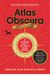 Atlas Obscura, 2nd Edition: An Explorer's Guide To The World's Hidden Wonders