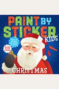 Paint By Sticker Kids: Christmas: Create 10 Pictures One Sticker At A Time! Includes Glitter Stickers