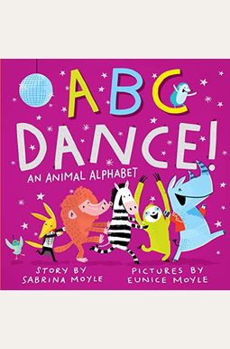 ABC Dance!: An Animal Alphabet ABC Dance!: An Animal Alphabet