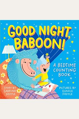 Good Night, Baboon!: A Bedtime Counting Book Good Night, Baboon!: A Bedtime Counting Book