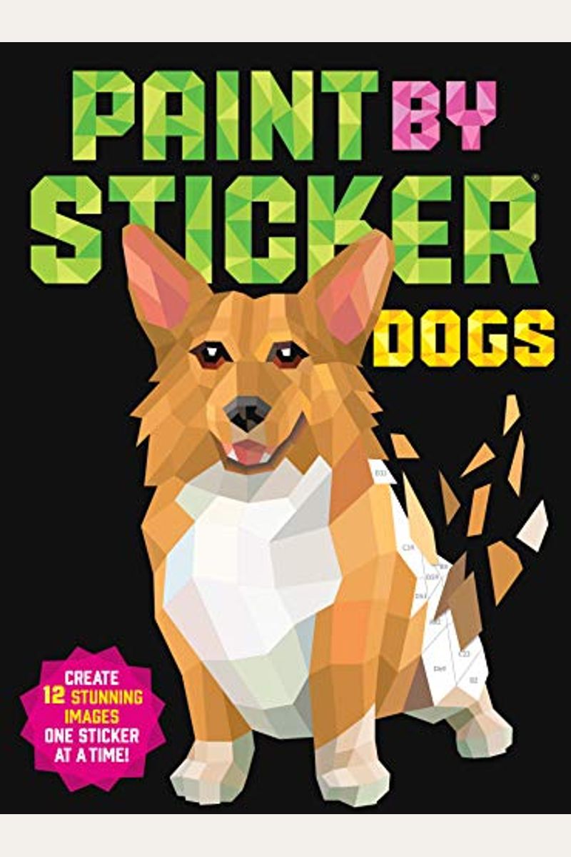 Paint By Sticker: Dogs: Create 12 Stunning Images One Sticker At A Time!