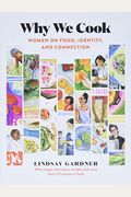 Why We Cook: Women On Food, Identity, And Connection