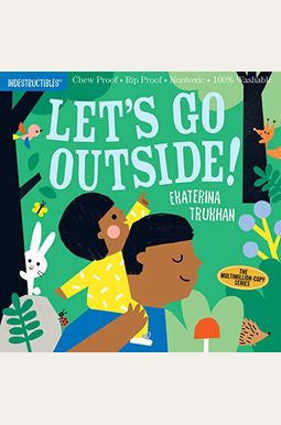 Indestructibles: Let's Go Outside!: Chew Proof - Rip Proof - Nontoxic - 100% Washable (Book For Babies, Newborn Books, Safe To Chew) Indestructibles: Let's Go Outside!: Chew Proof - Rip Proof - Nontoxic - 100% Washable (Book For Babies, Newborn Books, Safe To Chew)